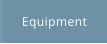 Equipment